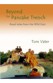 Beyond the Pancake Trench: Road Tales from the Wild East
