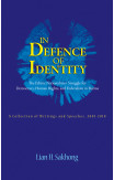 In Defence Of Identity: The Ethnic Nationalities Struggle For Democracy, Human Rights And Federation In Burma