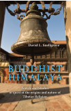 Buddist Himalaya: Travels And Studies In Quest Of The Origins And Nature Of Tibetan Religion