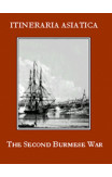 Second Burmese War, The: A Narrative Of The Operations At Rangoon In 1852