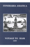 Voyage To Siam: Performed By Six Jesuits Sent By The French King To The Indies And China In The Year 1685