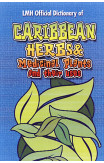 Caribbean Herbs And Medicinal Plants And Their Uses