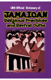 Lmh Official Dictionary Of Jamaican Religious Practices And Revival Cults