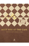 Meet You At The Cafe
