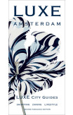 Amsterdam Luxe City Guide 2nd Edition