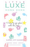 Little Luxe Hong Kong City Guide