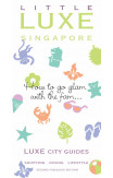 Little Singapore Luxe City Guide