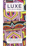 Melbourne Luxe City Guide