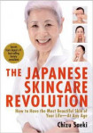 Japanese Skincare Revolution, The: How To Have The Most Beautiful Skin Of Your Life - At Any Age