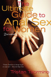 Ultimate Guide To Anal Sex For Women, The 2nd Ed