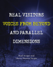 Real Visitors, Voices From Beyond, And Parallel Dimensions