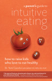 A Parents Guide to Intuitive Eating