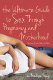 Ultimate Guide To Sex Through Pregnancy And Motherhood