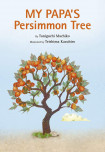 My Papa's Persimmon Tree