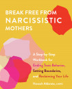 Break Free From Narcissistic Mothers