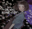 The Girl Who Became A Fish: Maiden's Bookshelf