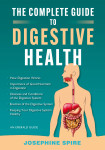 The Complete Guide To Digestive Health