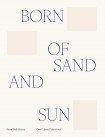Born Of The Sand And Sun