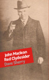 John Maclean: Red Clydesider
