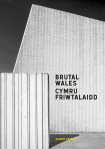 Brutal Wales / Cymru Friwtalaidd
