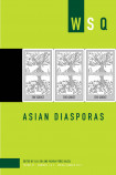 Asian Diasporas: Wsq Vol 47, Numbers 1 & 2