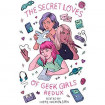 The Secret Loves Of Geek Girls: Redux