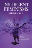 Insurgent Feminisms: Writing War