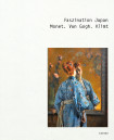 Faszination Japan: Monet. Van Gogh. Klimt