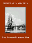 Second Burmese War, The: A Narrative Of The Operations At Rangoon In 1852