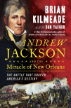 Andrew Jackson And The Miracle Of New Orleans