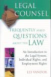 Legal Counsel, Book One: An Introduction To The Legal System , Individual Rights, And Employment Rights
