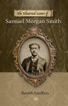The Theatrical Career Of Samuel Morgan Smith