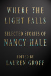 Where The Light Falls: Selected Stories Of Nancy Hale