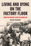 Living And Dying On The Factory Floor
