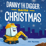 Danny The Digger Saves Christmas
