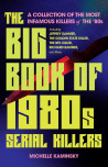 The Big Book Of 1980s Serial Killers