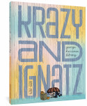 The George Herriman Library: Krazy & Ignatz 1922-1924