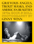 Grievous Angels, Trout Masks, And American Beauties