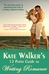 Kate Walkers 12 Point Guide To Writing Romance