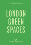 An Opinionated Guide To London Green Spaces