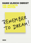 Remember To Dream! 100 Artists, 100 Notes