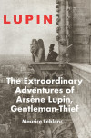The Extraordinary Adventures Of Arsene Lupin, Gentleman-thief
