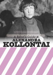 A Rebel's Guide To Alexandra Kollontai