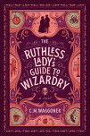 The Ruthless Lady's Guide To Wizardry