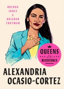 Queens of the Resistance: Alexandria Ocasio-Cortez