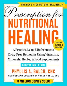 Prescription for Nutritional Healing, Sixth Edition