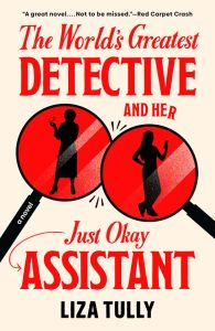 The World's Greatest Detective and Her Just Okay Assistant