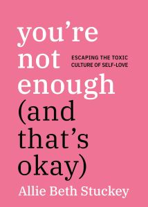 You're Not Enough (And That's Okay)