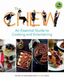 The Chew: An Essential Guide to Cooking & Entertaining