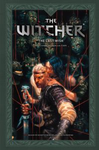 Andrzej Sapkowski's The Witcher: The Last Wish -The Complete Collection